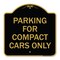 Signmission Designer Series Parking for Compact Cars Only, Black & Gold Aluminum Sign, 18" x 18", BG-1818-23444 A-DES-BG-1818-23444 - alternate 1